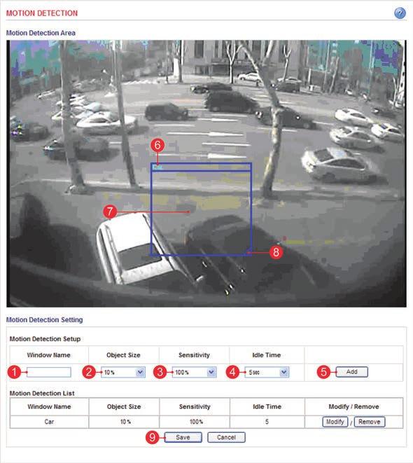 Configuration of motion detection 1. Enter a descriptive window name. 2. Select the Object Size. Note: Higher level Only very large objects trigger motion detection.
