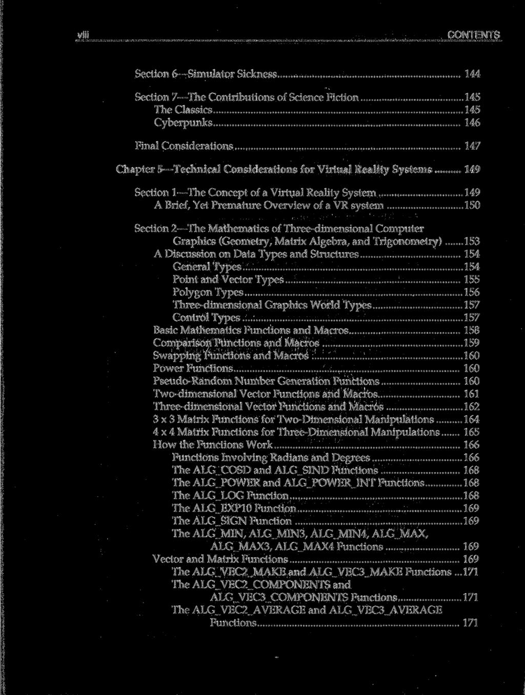 VIM CONTENTS Section 6 Simulator Sickness 144 Section 7 The Contributions of Science Fiction 145 The Classics 145 Cyberpunks 146 Final Considerations 147 Chapter 5 Technical Considerations for