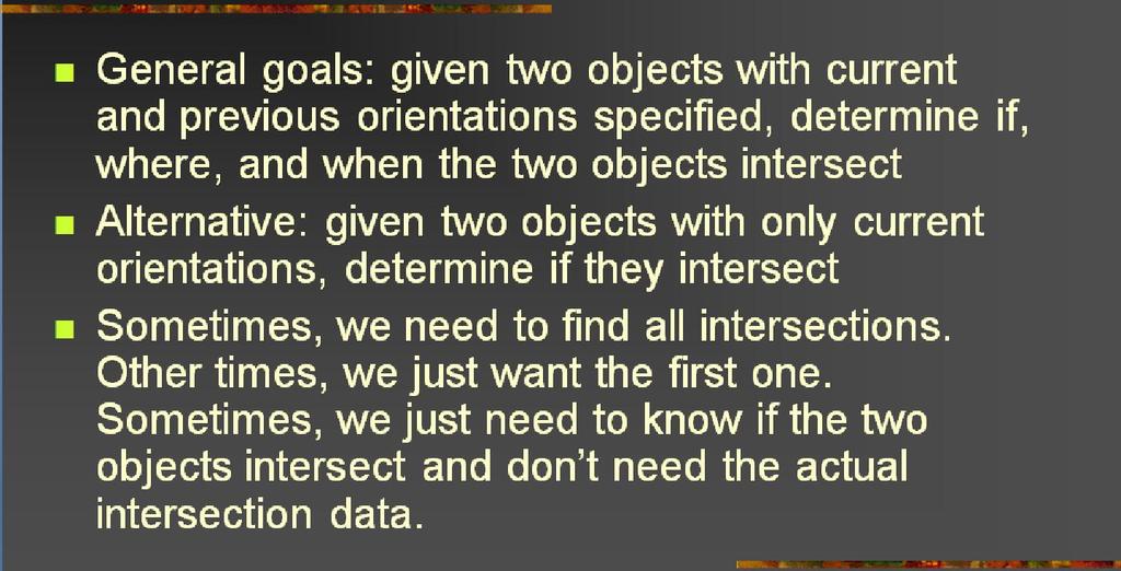21 Collision Detection [2]: Intersections Testing vs. Finding 22 Collision Detection [3]: Queries Test- vs.