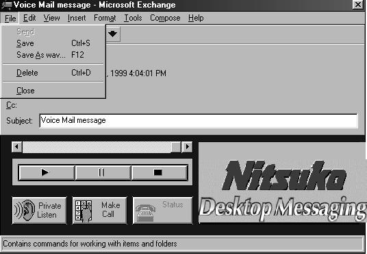 Setting Up the Client Workstation Using Microsoft Exchange/Outlook with NVM-Desktop Messaging Saving Your Voice Messages (cont d) To save your voice message as a wav file: 1.