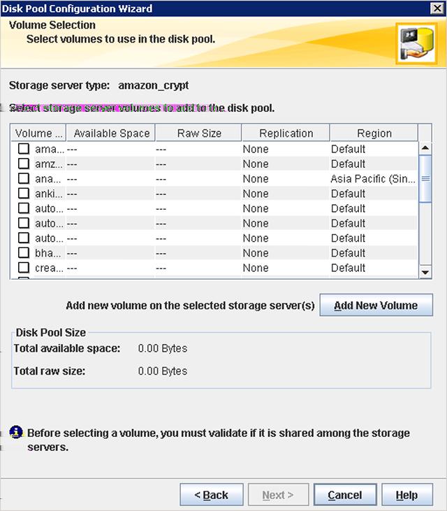 Configuring a disk pool for cloud storage 89 5 The Volume Selection panel displays the volumes that have been created already under your account within the vendor's cloud storage.
