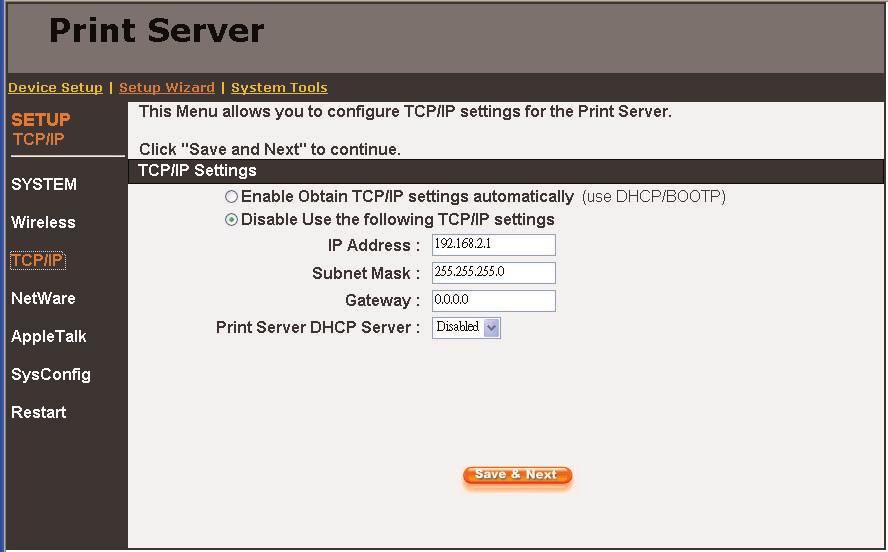 PURE NETWORKING WIRELESS USB 10/100 PRINT SERVERS 9.3.3 TCP/IP To get to the screen shown in Figure 9-11, choose TCP/IP from the vertical Setup menu.