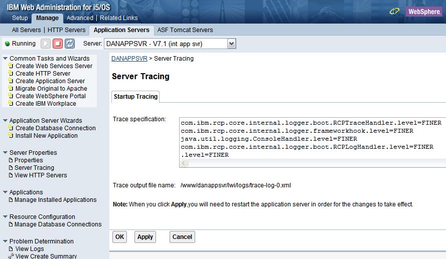 Manage Server Server Tracing Trace your application using normal Java tracing Trace the
