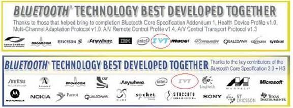 12 Bluetooth Technology Best Developed Corporation IVT Corporation is one of Bluetooth technology BEST developed together which is authenticated by The Bluetooth SIG. See Figure 11 below.