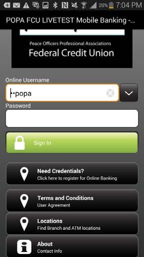 Mobile Banking User Guide 3 Get up and running with POPA Mobile Banking Ensure that you are first enrolled on Online Banking.