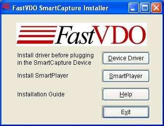 Installing SmartCapture Device drivers Insert the CD into your CD-ROM drive to launch the FastVDO