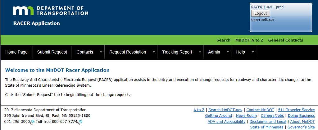 RACER Administrator RACER Administrator Home Page RACER Administrators have all of the application capabilities of the RACER Resolution Team Member with the addition of the Admin Menu tab.