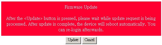 firmware is. 5. Go to the Firmware Update interface and click Update button to star firmware loading.