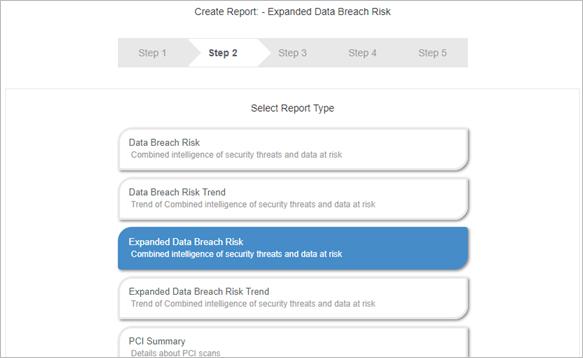 4. Step 2 of the wizard is displayed, listing all reports of the type Security and Data Breach. Click on Expanded Data Breach Risk and click Next: 5. Step 3 of the wizard is now displayed.
