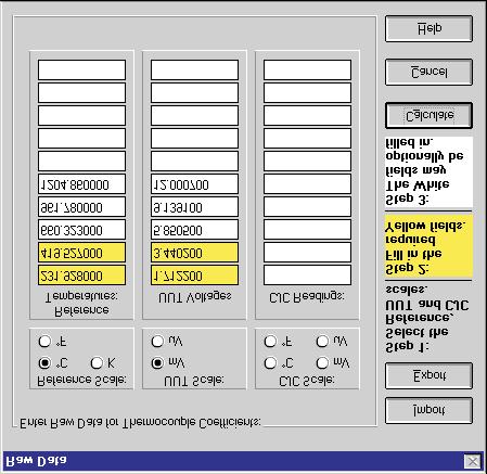 3 Coefficients menu Raw data 3.3.3 Thermocouple coefficients This Raw Data dialog (Figure 15) is displayed when the Continue button is selected from the Thermocouple Probe Coefficients dialog.