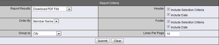 Member Roster You may sort and group the results under the Report Criteria section Order By Will order the information by the field you select from the drop-down menu Group By -- Will group the
