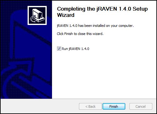 16. Click Finish to complete the installation process. DESKTOP ICONS When the installation process is complete the appropriate icon will be available on the Desktop, jraven or jraven Client.