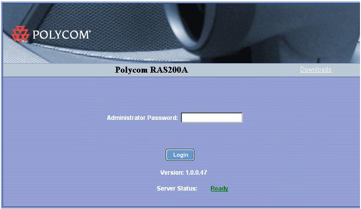 Administrator s Guide Figure 2-1 Login Screen To log out of Polycom RAS200A >> Click the red arrow,, in the upper-right corner of the screen.