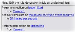 Management Client In this example... we want the rule to apply whenever motion is detected on Camera 1, regardless of time.