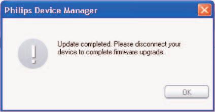 Install Philips Device Manager from the supplied CD or download the latest version from www.philips.com/support. 5.1 Manually verify software status 1 Make sure you are connected to the internet.