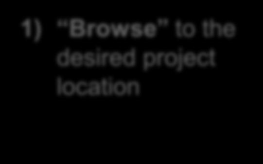 desired project location 3)