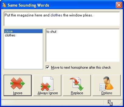 Checking for Homophones Homophones list box Word meaning list box Type the following text into a blank Word document Put the magazine here clothes the window pleas.