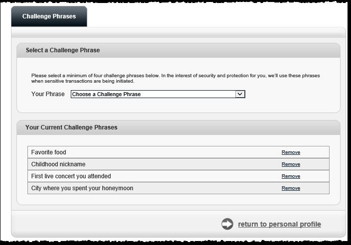 Challenge Phrases Users can view the challenge phrase questions they have on file and add additional ones. Four challenge phrases are required for each sub user s account at all times.
