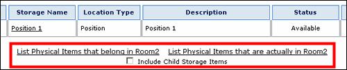 Browsing the Storage Space PHYSICAL ITEMS PAGES This page lists all physical items contained in a storage location (and its child locations, if desired).