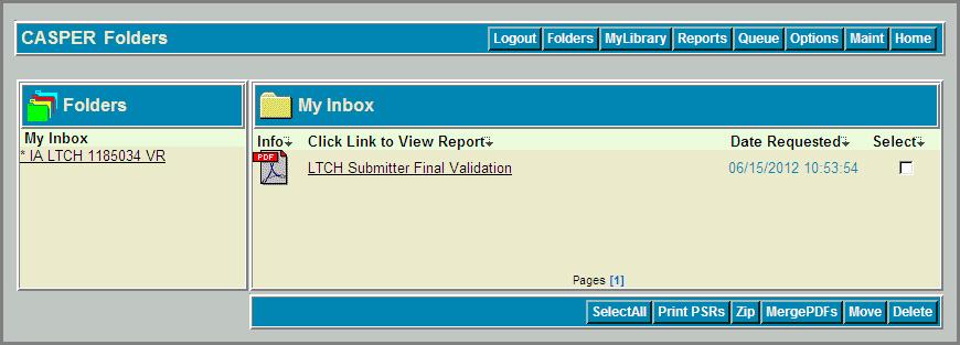 Figure A-11. CASPER Folders Page My Inbox Folder 7. Find and select the LTCH Submitter Final Validation report you wish to view. Open the desired report by selecting the report name link.