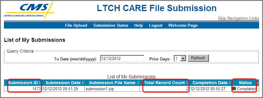 Type of Record (A0050) [Inactivation, New, Modification] Reason for Assessment (A0250) [Admission, Discharge] Correction Number FILE SUBMISSION STATUS To determine if your submission file was