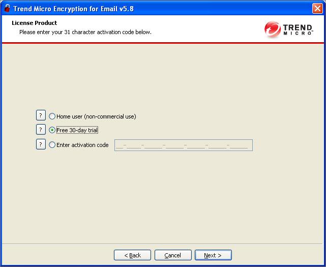 Trend Micro Encryption for Email User s Guide The License Product screen appears. FIGURE 1-6. The License Product screen 4.