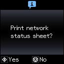 3. Press the arrow buttons to select Network Settings and press the OK button. 4. Press the arrow buttons to select Print Status Sheet and press the OK button. You see this screen: 5.