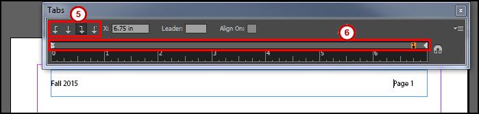 Snap above frame - Snaps Tabs dialog window to text frame. Figure 28 - Tabs Dialog Window Add a Tab Alignment 1. From the Tools Panel, click the Type Tool. 2. On the document, left click the Text Frame.