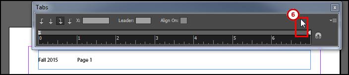Remove a Tab Alignment 1. From the Tools Panel, click the Type Tool. 2. On the document, left click the Text Frame. 3. Click the Type menu. 4.