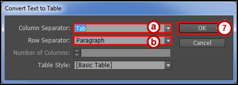 The Convert Text to Table dialog window will open. 6. From the Convert Text to Table dialog window, you have the following options. a.