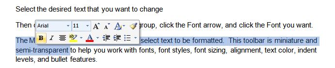 group Formatting a Document To Make Font Changes: 1) Select the desired text that you want to format 2) Choose commands from the Font group