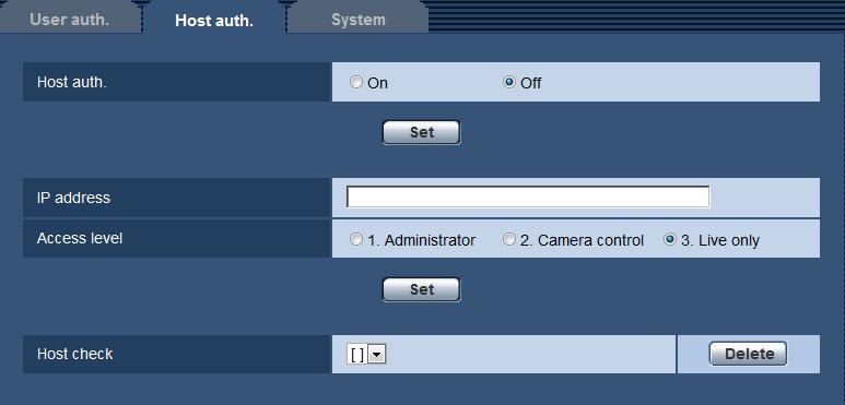 15 Configure the settings relating to the authentication [User mng.] The restriction settings of PCs (IP address) from accessing the camera can be configured on this page. [Host auth.
