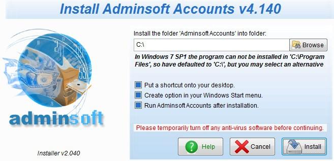 By default, it will install into a folder called 'Adminsoft Accounts' in the root folder of your hard drive. It's usually best to allow it to do this.
