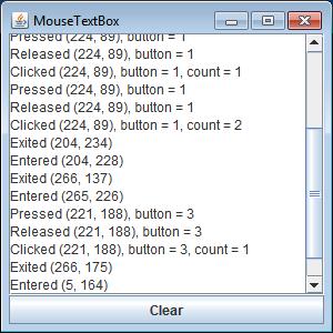 Mouse input example 1 GUI with a single big text area Add line of text to area on MouseListener event Output event type and mouse (x, y) Note: events
