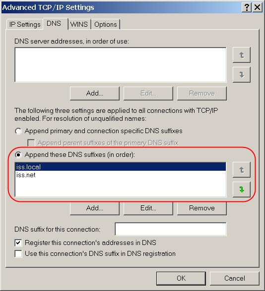 Verify Requirements 5. Click the Advanced button. 6. Select the DNS tab, and then write down the DNS suffixes listed under Append these suffixes (in order).