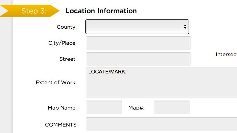 SUBMIT A LOCATE REQUEST 14 STEP 3: Location Information - Continued Extent of Work Enter marking instructions and any driving directions in this field.