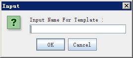 Create a Template After creating a new layout, click Add Template button, it will prompt the Input dialog box, as shown in Figure 3.