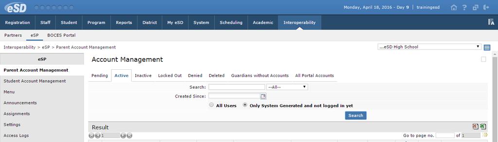 Parent Portal Account Maintenance Go to Interoperability > esp > Parent Account Management. On each tab, click Search to view Parent Portal Account information.