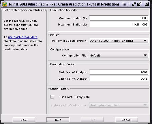 II. Set the Evaluation Attributes 1. Set crash prediction attributes : a. Evaluation bounds: the defaults are the start and end stations of IHSDM Pike. Keep these default values. b. Policy: AASHTO 2004 Policy (English) c.