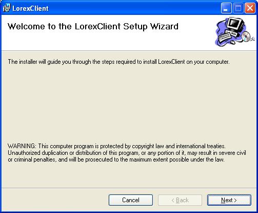 Software Installation Software Installation Place the Lorex Client Installation CD in the CD-ROM Drive of your Computer. The Software Install Wizard for the Lorex Client Software will begin. 1.