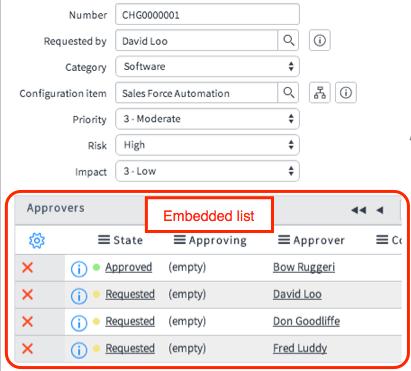 Figure 30: Embedded list Related lists Related lists appear on forms and show records in tables that have relationships to the current record.