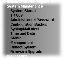 16 System Maintenance For the system setup, there are several items that you have to know the way of configuration: Status,
