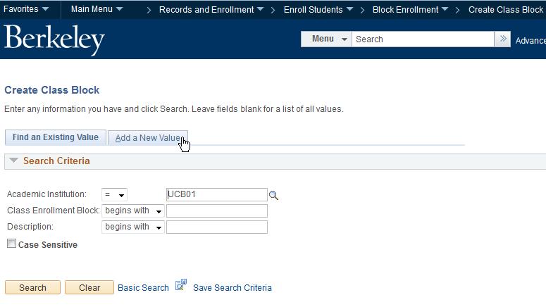 2. Select the Add a New Value tab. (If a Class Block already exists from a previous term/year, search up the specific Class Block under the Find an Existing Value tab and skip to step number 6). 3.