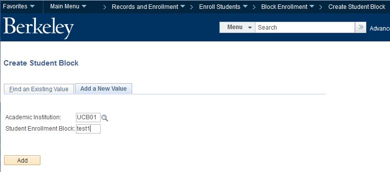 Enter the Student Enrollment Block code, matching the Class Enrollment Block code you just created. 13. Select Add. 14.