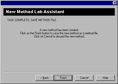 To create a new Method template: (continued) Step Action 8 The Task Complete: Save Method File dialog box opens. A new Method template has been created.