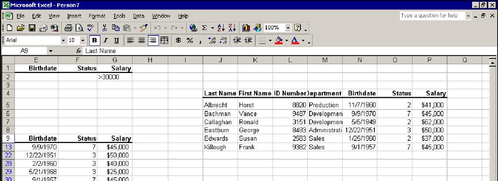 Lesson 10 Working with Advanced Filters Excel 2002 (XP): Level 3 EXERCISE WORKING WITH ADVANCED FILTERS Task Work with advanced filters. 1. Open Person7. 2. Create a criteria range by copying the column labels to the first row in the worksheet.