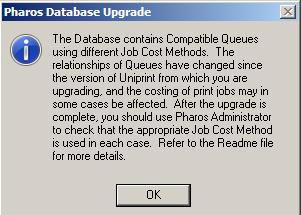 Upgrading Server Components Pharos Database Upgrade Compatible Queues This screen appears only when the upgrader detects that the current system has Compatible Queues using different Job Cost Methods.