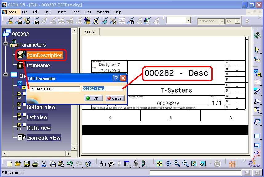 object_desc object_name CMI2DGeoParameterAttributesCATIA defines the parameter names in CATIA. Example: PdmDescription PdmNumber These two lists must have the same length.