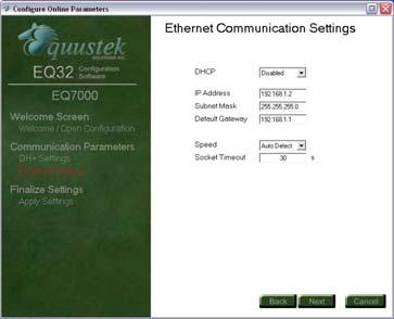 Ethernet Communication Settings The Ethernet Communication Settings is where the IP address, subnet mask, and default gateway are configured. Below is a list of settings that can be adjusted.