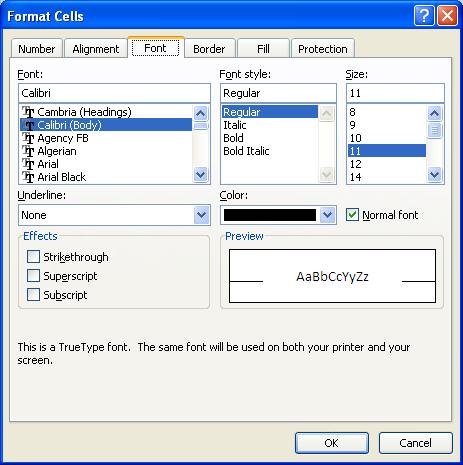 Click the dialog box launcher for the Font group Font group Dialog box launcher The Format Cells dialog box is displayed:
